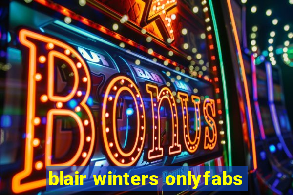 blair winters onlyfabs